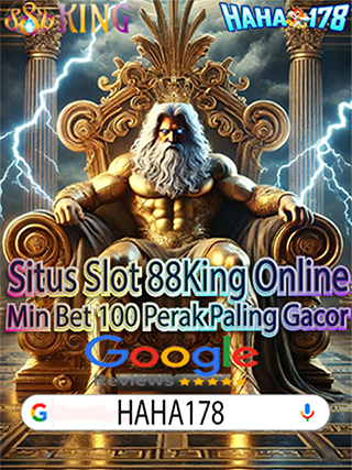 HAHA178 : Situs Slot 888King Online Min Bet 100 Perak Paling Gacor