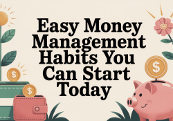 Easy Money Management Habits You Can Start Today